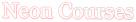Neon Courses
